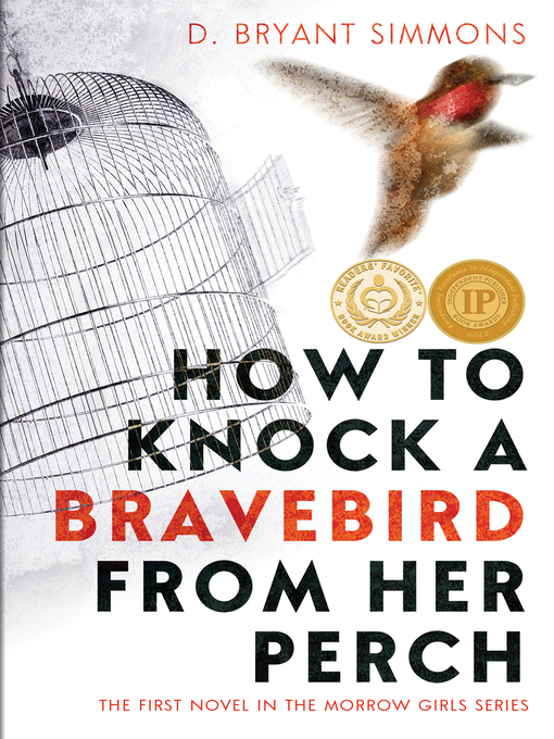 Title details for How to Knock a Bravebird from Her Perch by D. Bryant Simmons - Available